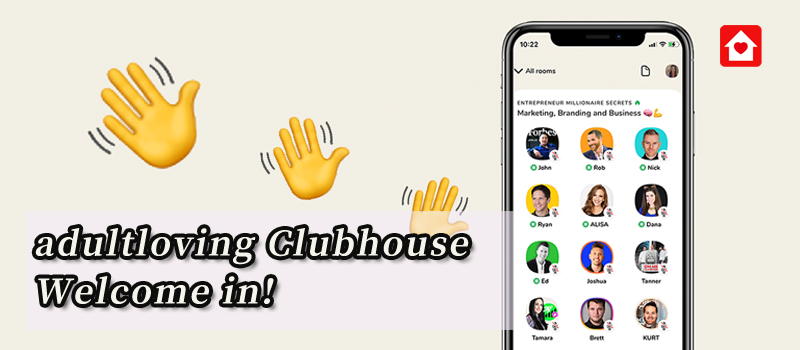 Adult Loving ｜Welcome to Adultloving Clubhouse｜Have a nice chat